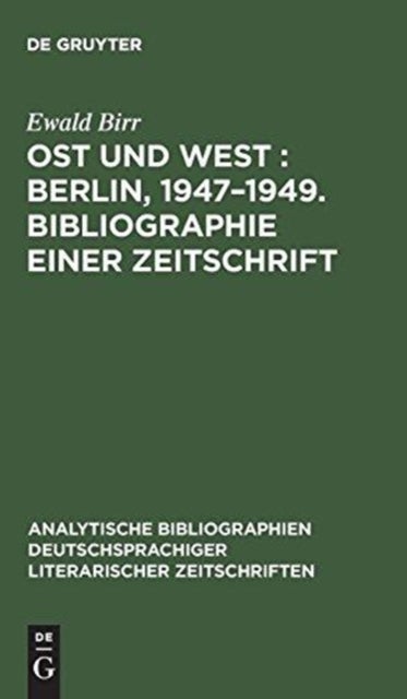 Ost und West - Berlin, 1947-1949. Bibliographie einer Zeitschrift