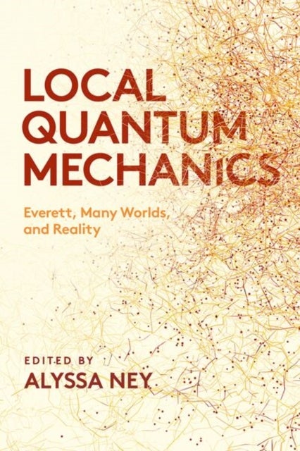 Local Quantum Mechanics - Everett, Many Worlds, and Reality