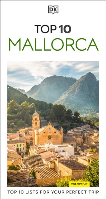 DK Top 10 Mallorca - Top 10 lists for your perfect trip, plus an all-weather folded map