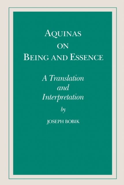 Aquinas on Being and Essence - A Translation and Interpretation