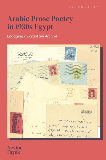 Arabic Prose Poetry in 1930s Egypt - Engaging a Forgotten Archive