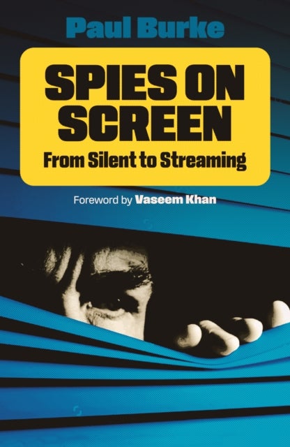 Spies on Screen - From Silent to Streaming