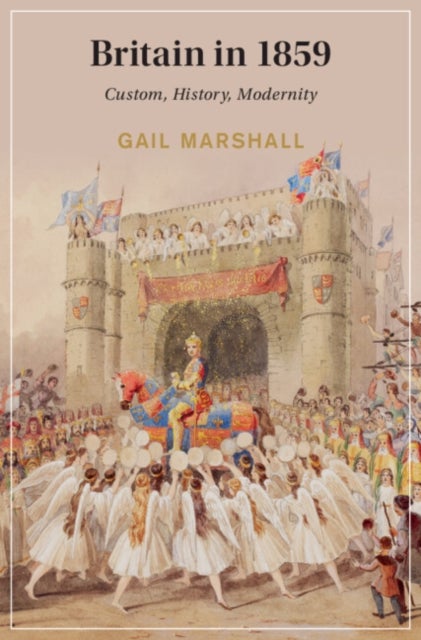 Britain in 1859 - Custom, History, Modernity