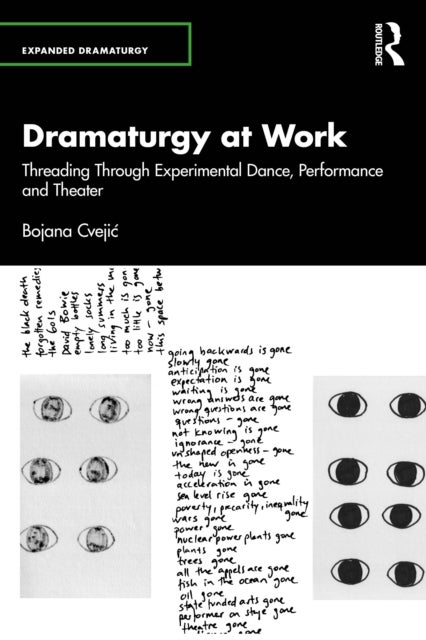 Dramaturgy at Work - Threading Through Experimental Dance, Performance and Theater