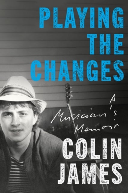Playing the Changes - A Musician's Memoir