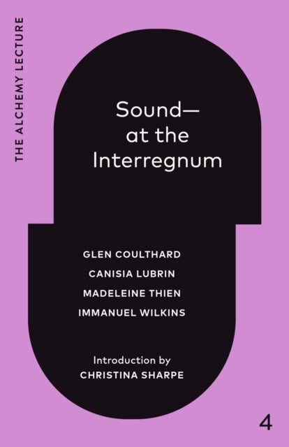 Sound--at the Interregnum - The Alchemy Lecture 2025