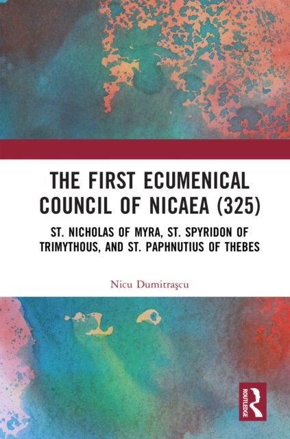 The First Ecumenical Council of Nicaea (325) - St. Nicholas of Myra, St. Spyridon of Trimythous, and St. Paphnutius of Thebes