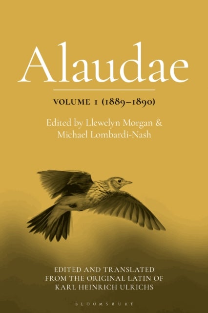 Alaudae Volume 1 (1889–1890) - The Original Latin Text of Karl Heinrich Ulrichs, with English Translation and Explanatory Notes