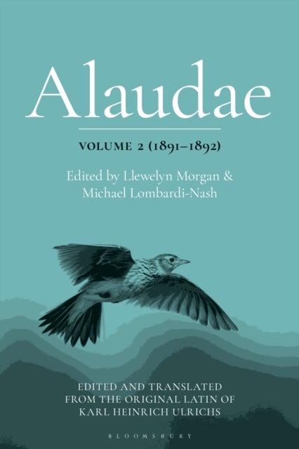 Alaudae Volume 2 (1891–1892) - The Original Latin Text of Karl Heinrich Ulrichs, with English Translation and Explanatory Notes