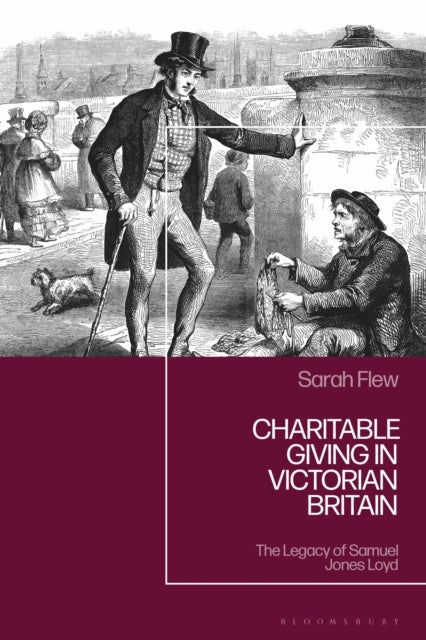 Charitable Giving in Victorian Britain - The Legacy of Samuel Jones Loyd