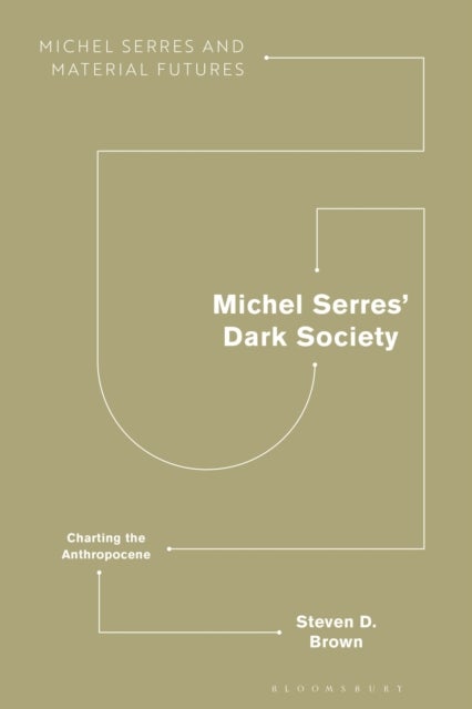 Michel Serres' Dark Society - Charting the Anthropocene