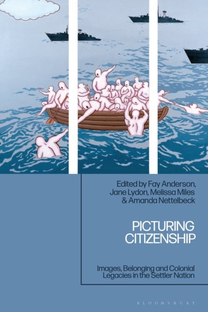 Picturing Citizenship - Images, Belonging and Colonial Legacies in the Settler Nation