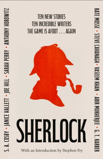 SHERLOCK: Short Story Anthology - Ten new cases. Ten master storytellers. One immortal detective.