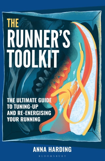 The Runner’s Toolkit - A Guide to Tuning-Up and Re-Energising Your Running