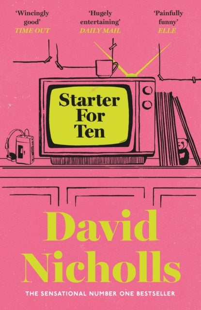 Starter For Ten - The debut novel by the author of ONE DAY and YOU ARE HERE