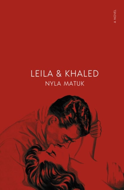 Leila and Khaled - A Novel