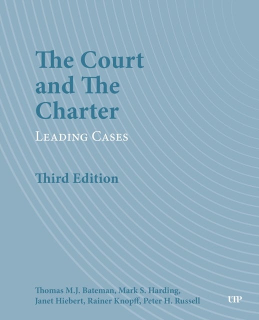The Court and the Charter - Leading Cases, Third Edition