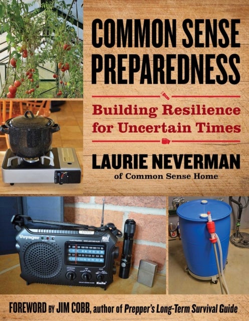 Common Sense Preparedness - Building Resilience for Uncertain Times