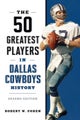 The 50 Greatest Players in Dallas Cowboys History
