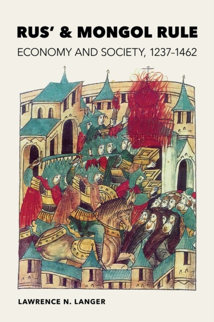 Rus' and Mongol Rule - Economy and Society, 1237–1462