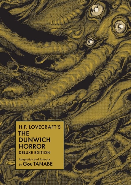 H.P. Lovecraft''s The Dunwich Horror Deluxe Edition (Manga)