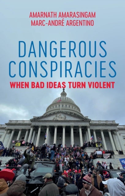 Dangerous Conspiracies - When Bad Ideas Turn Violent