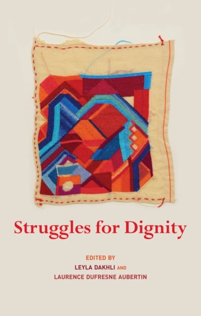 Struggles for Dignity - Mapping Resistance in the Arab World