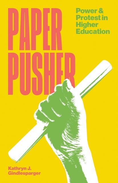 Paper Pusher - Power and Protest in Higher Education
