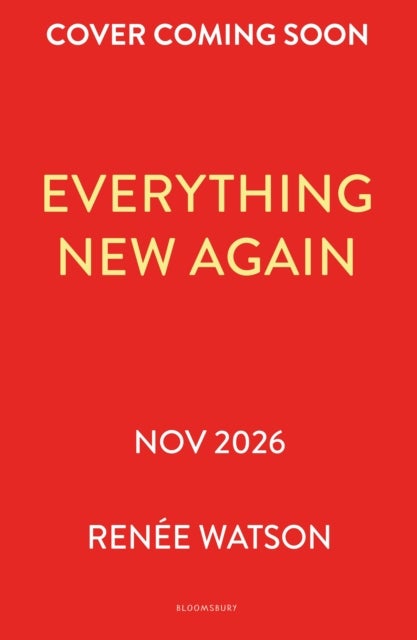 Everything New Again - A heartbreakingly tender YA romance from Newbery Medal winning author Renee Watson