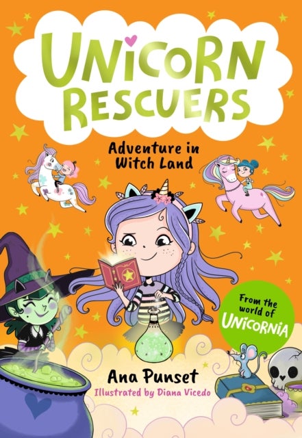 Unicorn Rescuers: Adventure in Witch Land - An exciting mission for three brave best friends from Unicornia for boys and girls aged 6–9; filled with magic and cats!