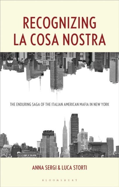 Recognizing La Cosa Nostra - The Enduring Saga of the Italian American Mafia in New York