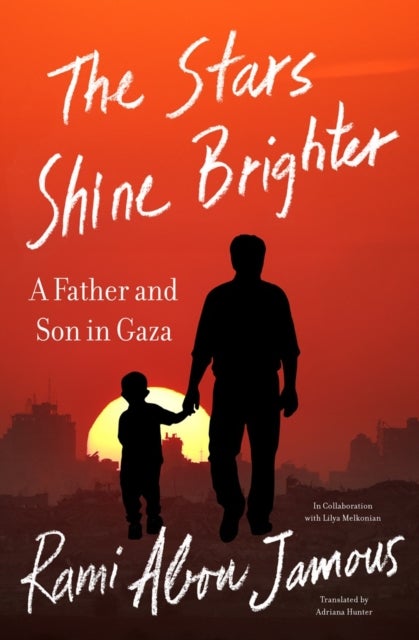 The Stars Shine Brighter - A Father and Son in Gaza