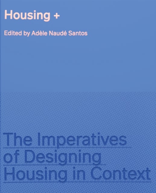 Housing - The Imperatives of Designing Housing in Context