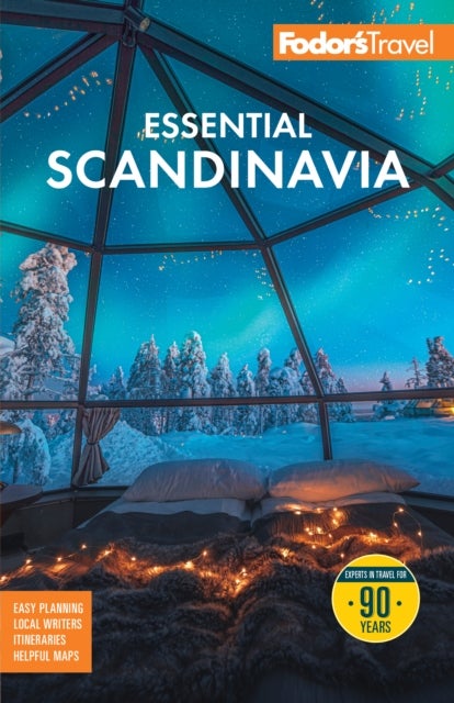 Fodor's Essential Scandinavia - The Best of Norway, Sweden, Denmark, Finland, and Iceland