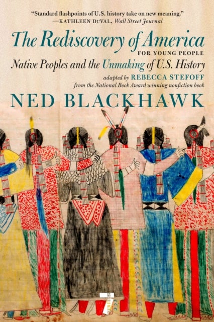 The Rediscovery of America for Young People - Native Peoples and the Unmaking of US History