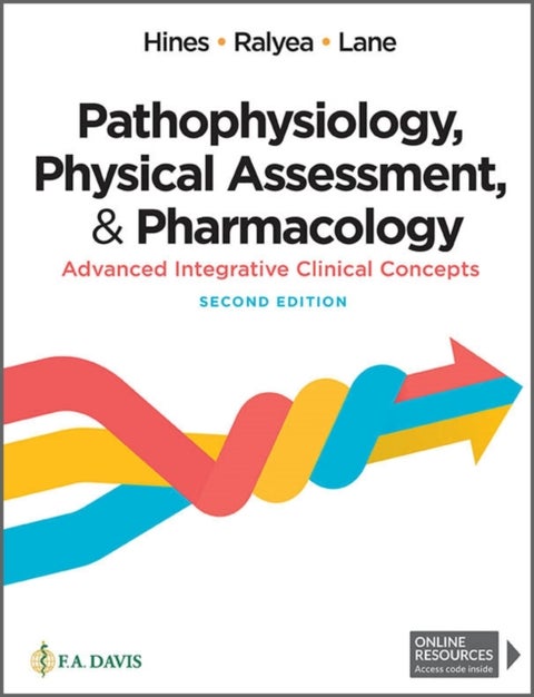 Pathophysiology, Physical Assessment, & Pharmacology - Advanced Integrative Clinical Concepts