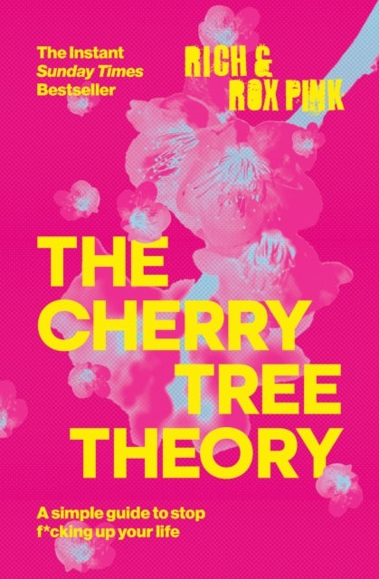 THE CHERRY TREE THEORY - A Simple Guide to Stop F*cking Up Your Life