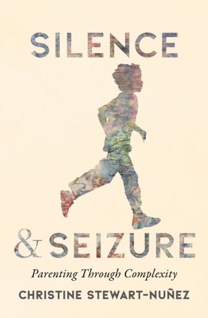 Silence and Seizure - Parenting Through Complexity