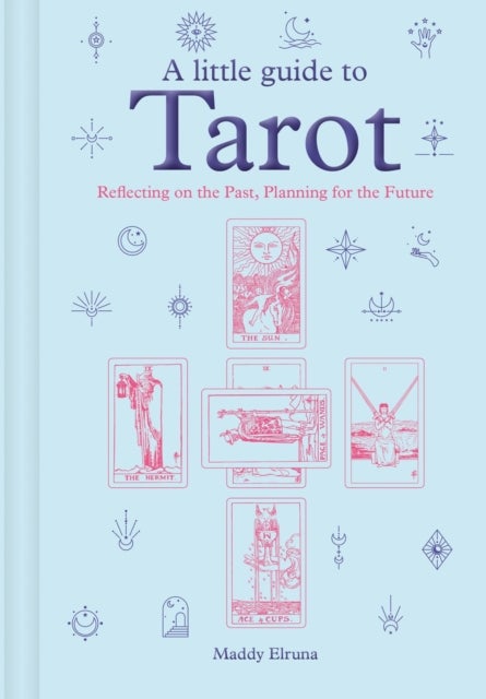 Little Guide to Tarot - Reflecting on the Past, Planning for the Future