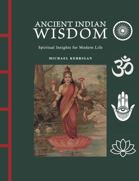 Ancient Indian Wisdom - Spiritual Insights for Modern Life