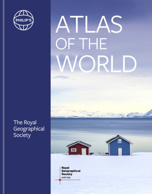 Philip's Atlas of the World - The Complete Global Update (2026 edition)