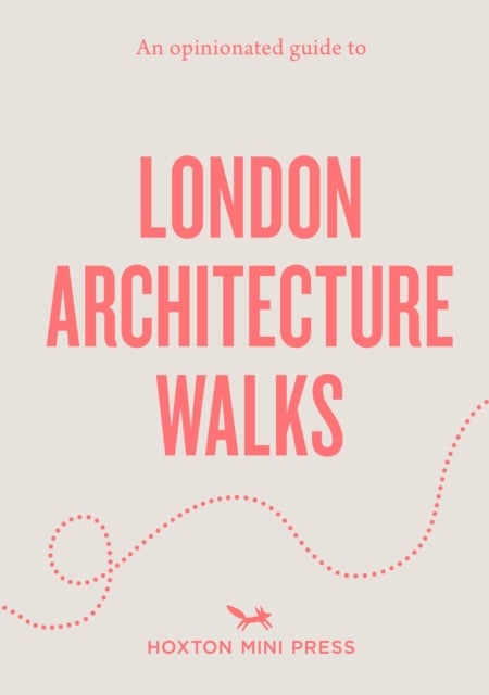 Opinionated Guide to London Architecture Walks