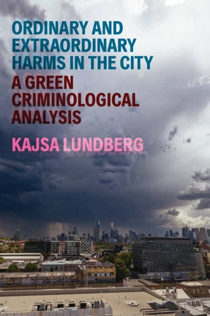 Ordinary and Extraordinary Harms in the City - A Green Criminological Analysis