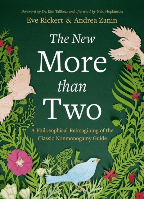 The New More Than Two - A Philosophical Reimagining of the Classic Nonmonogamy Guide