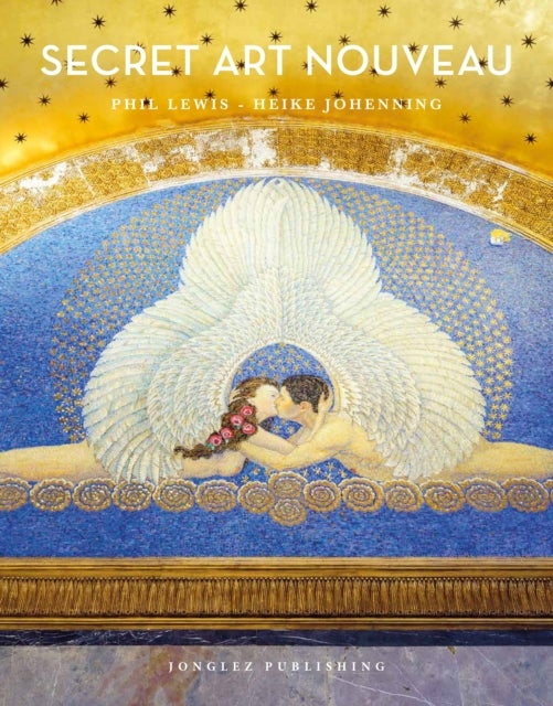 Secret Art Nouveau: Hidden Architecture and Design Gems Across Europe