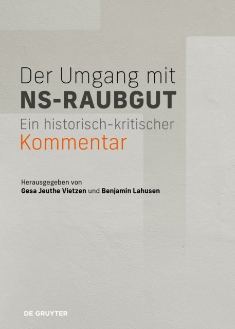 Der Umgang mit NS-Raubgut - Ein historisch-kritischer Kommentar