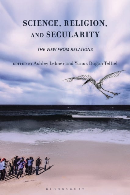 Science, Religion, and Secularity - The View from Relations