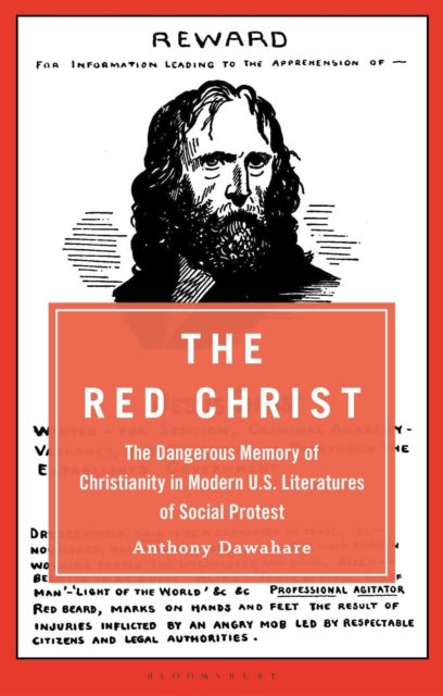 The Red Christ - The Dangerous Memory of Christianity in Modern U.S. Literatures of Social Protest