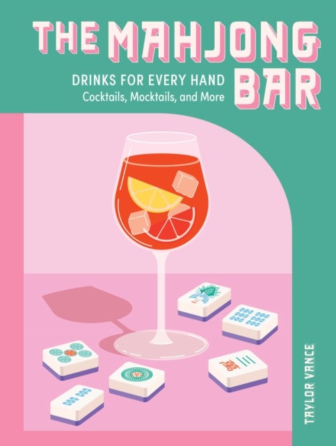 The Mahjong Bar - Drinks for Every Hand — Cocktails, Mocktails & More