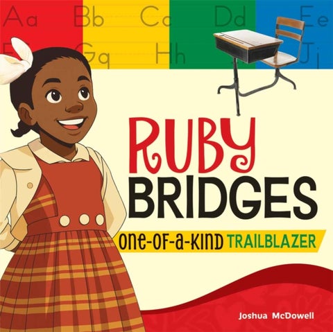 Ruby Bridges - One-of-a-Kind Trailblazer